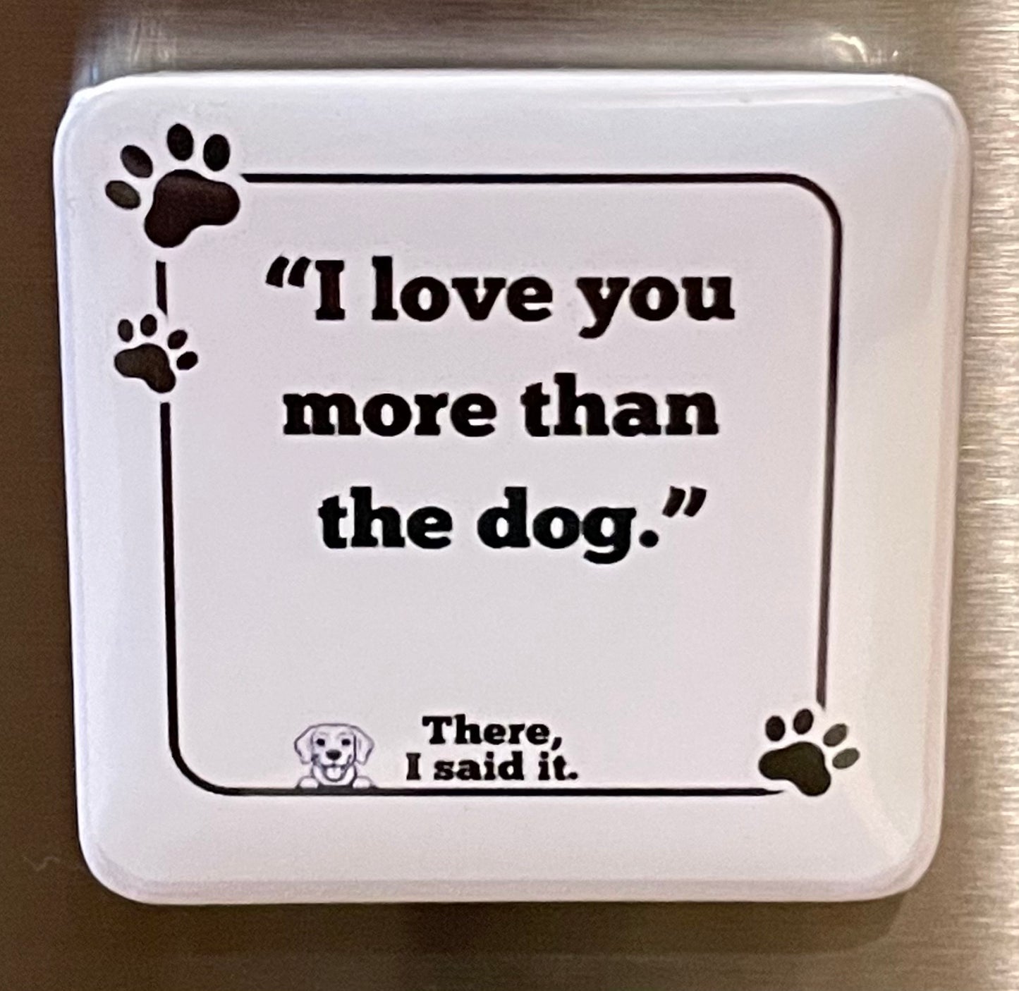 I Love You More Than the Dog
