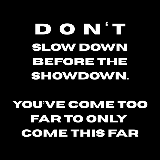 Don’t slow down