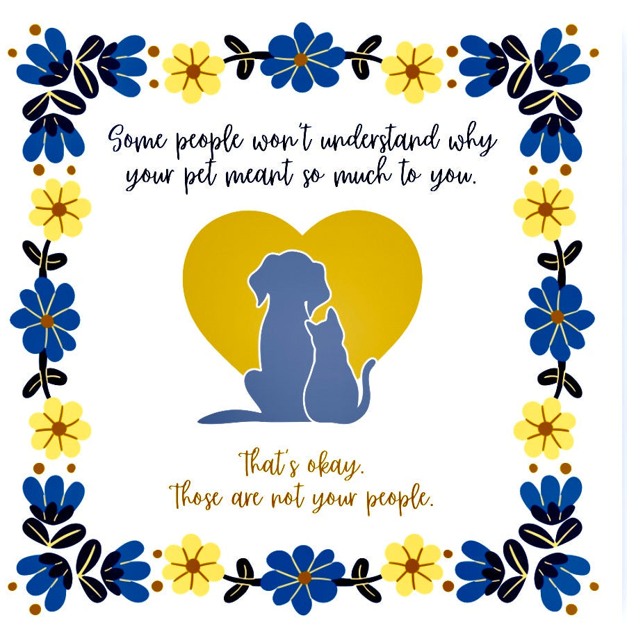 Some People Won’t Understand Why… Meant So Much (Blue & Yellow Floral)