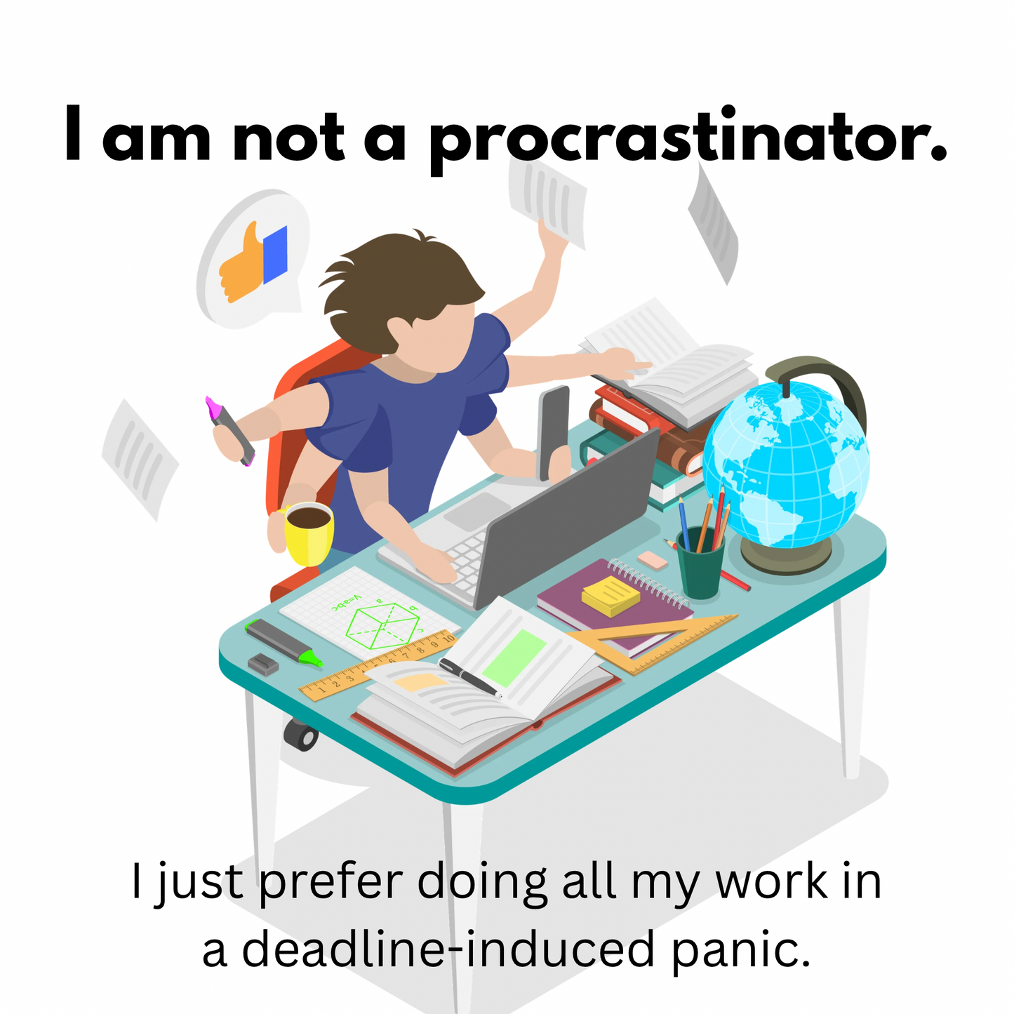I am not a procrastinator.