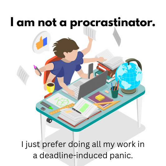 I am not a procrastinator.