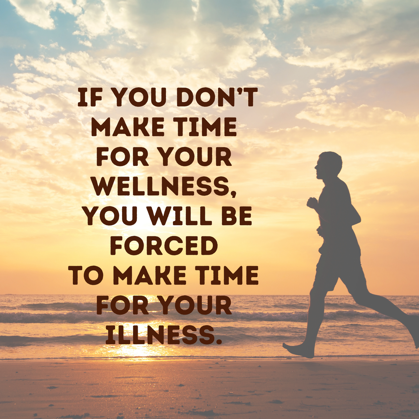 If you don’t make time for your wellness