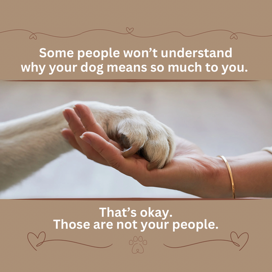 Some people won’t understand - dog